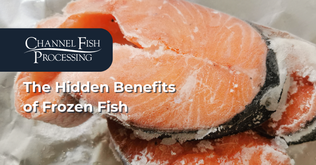 The Hidden Benefits of Frozen Fish Channel Fish Processing Company